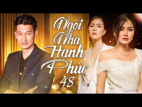 NGÔI NHÀ HẠNH PHÚC - TẬP 48/118 | Phim Việt Nam Hay Nhất 2024 | Phim Truyền Hình Ngọc Lan, Huy Khánh