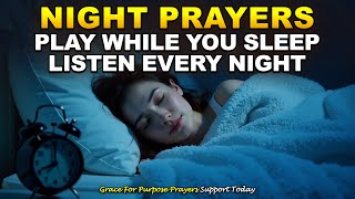 Blessed Night Prayers | Play This While You Sleep, It Goes Straight To Your Spirit | Evening Prayer