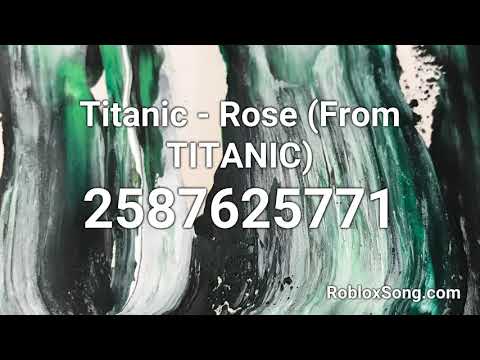 Roblox Roses Id Code 07 2021 - roblox titanic music