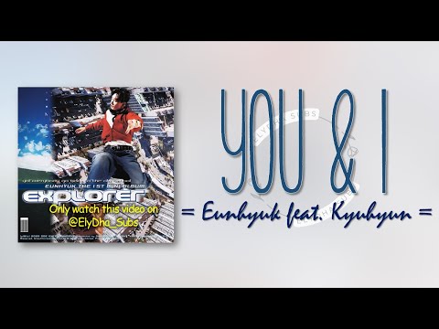 Eunhyuk – You & I (Feat. Kyuhyun) [RomIEng Lyric]