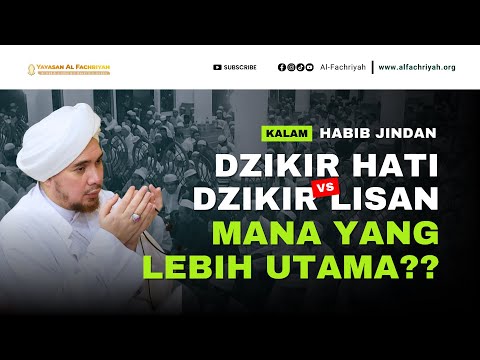 DZIKIR HATI VS DZIKIR LISAN, MANA YANG LEBIH UTAMA?? | KALAM HABIB JINDAN