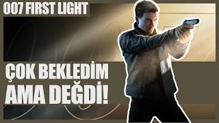OYNAMAKTAN VİDEOYU BİTİREMEDİM! BEKLEDİĞİME DEĞEN BİR OYUN! - 007 First Light Nasıl Oyun?