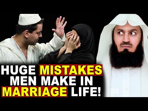 Huge Mistakes Men Make in The Marriage Life - Mufti Menk Lectures