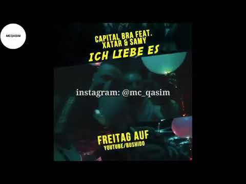 Capital Bra feat Xatar &Samy ich liebe es