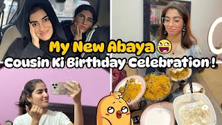 Cousin’s Birthday Celebration With Family😍🥳| My New Abaya❤️| Sneak Out With Bhai🫢| PK GIRLS 
