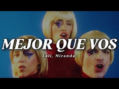 Lali, Miranda! - MEJOR QUE VOS (LETRA)