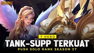 7 HERO TANK & SUPPORT TERKUAT META SEASON 37 - Hero Push Solo Rank Auto Winstreak !