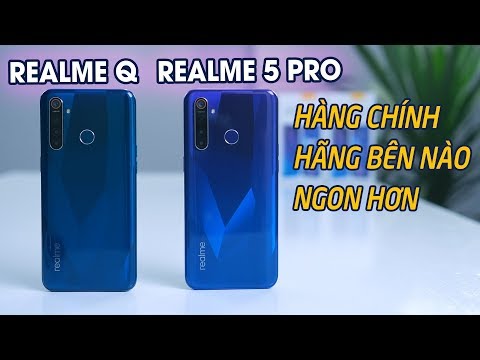 (VIETNAMESE) So sánh RealMe Q vs RealMe 5 Pro - Lý do gì để chúng ta phải mua HÀNG CHÍNH HÃNG?
