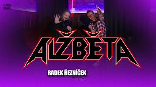 ALŽBĚTA | Radek Řezníček |  interview