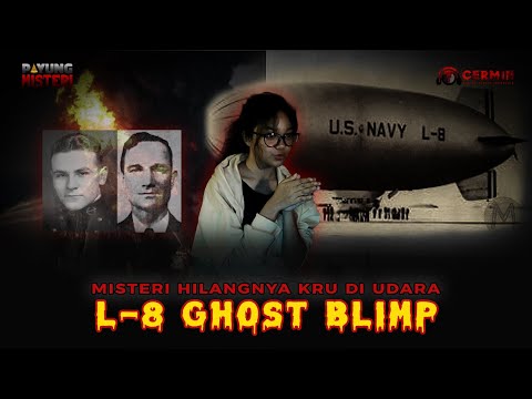 HILANG DI UDARA: KISAH MENYERAMKAN L-8 GHOST BLIMP !