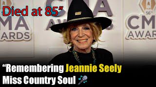 “Country Legend Jeannie Seely Has Died at 85”