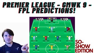 PREMIER LEAGUE - GAMEWEEK 9 - FPL PREDICTIONS!