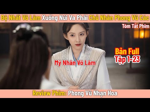 Review Phim: Đệ Nhất Võ Lâm Xuống Núi Va Phải Chủ Nhân Phong Vũ Các | Full | Phim Cổ Trang