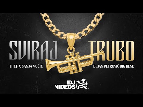 THCF X SANJA VUCIC X DEJAN PETROVIĆ BIG BAND - SVIRAJ TRUBO (OFFICIAL VIDEO)