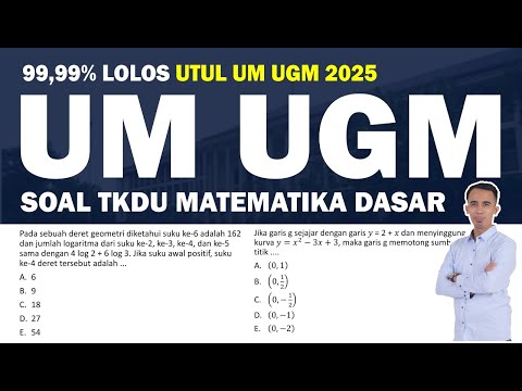 [09] SOAL TKDU MATEMATIKA DASAR UTUL UM UGM 2025 || 99,99% LOLOS UTUL UM UGM 2025