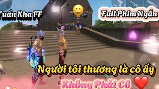 Tik Tok Free Fire : Phim Ngắn : Người tôi thương là cô ấy Không Phải Cô ! Tuấn Kha Gaming TV