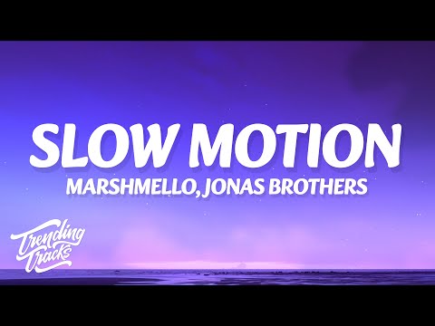 Marshmello, Jonas Brothers - Slow Motion (Lyrics)