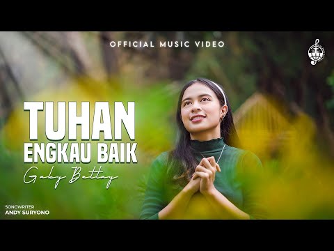Tuhan Engkau Baik - Gaby Bettay (Official Music Video)