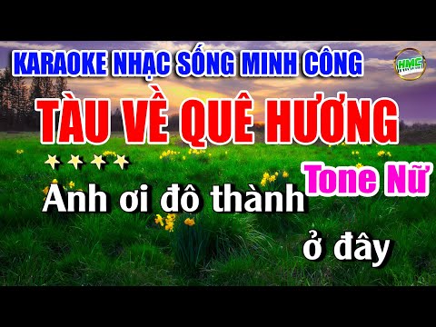 Tàu Về Quê Hương Karaoke Tone Nữ Phối Chuẩn Cha Cha Cha Hát Cực Phiêu – Nhạc Sống Minh Công