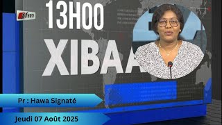 🚨🚨TFM LIVE : Xibaar Yi 13H - 07 Août 2025 - Pr : Hawa Signaté