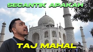 IMPIAN SEJAK KECIL : TAJ MAHAL