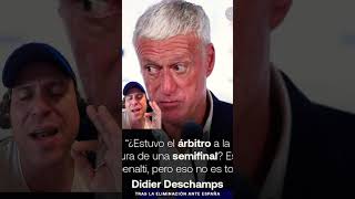 Deschamps calladito te vez más bonito!!