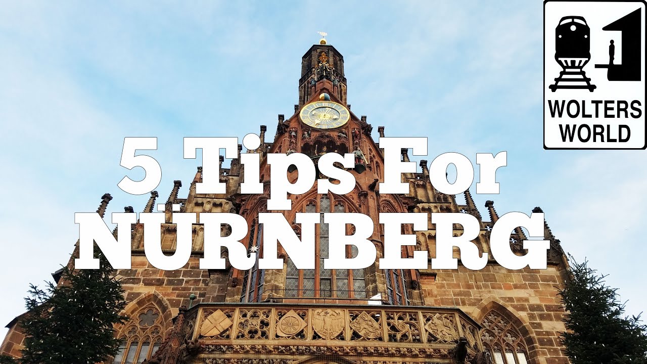 Visit Nuremberg - 5 Tips for Visiting Nrnberg, Germany - Wolters World