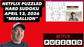 "Medallion" - Netflix Puzzled Hard Sudoku [April 13, 2026] Walkthrough Solution
