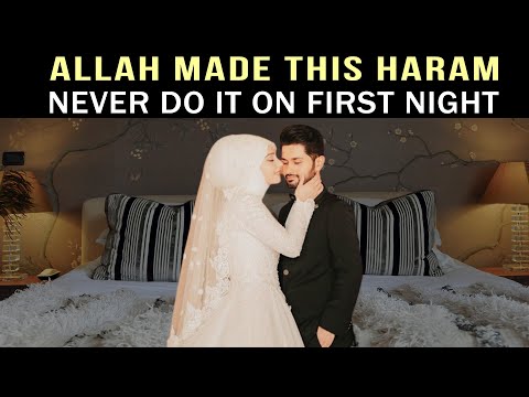 NEVER DO IT ON FIRST NIGHT, ALLAH PROHIBITED