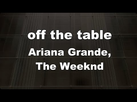 Karaoke♬ off the table – Ariana Grande, The Weeknd 【No Guide Melody】 Instrumental