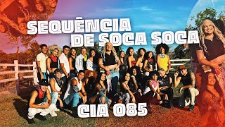 CIA 085 - SEQUÊNCIA DE SOCA SOCA