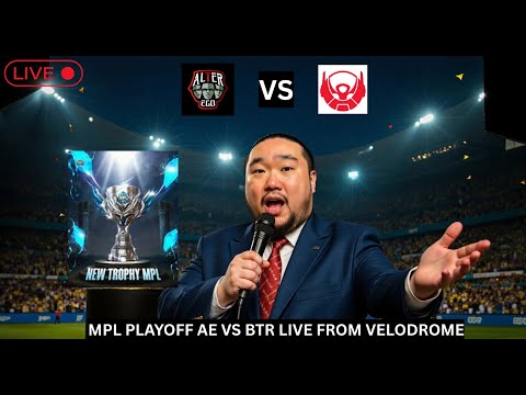 MPL AE VS BTR PLAYOFF