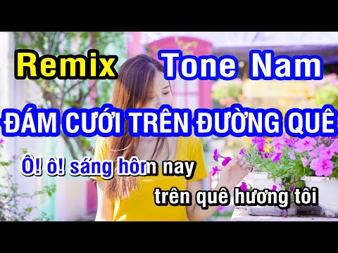 Karaoke Đám Cưới Trên Đường Quê Remix Tone nam | Nhan KTV