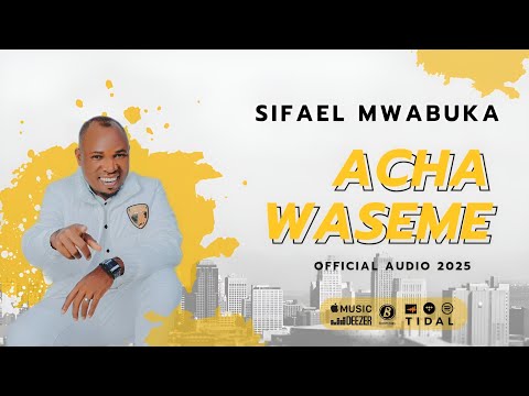 ACHA WASEME-SIFAELI MWABUKA (OFFICIAL MUSIC) sms SKIZA 69317939 SEND TO 811