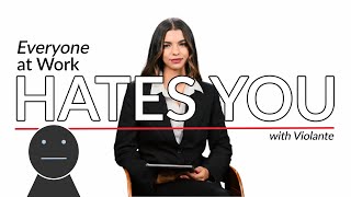 Everyone HATES You at Work (And How to Fix It)
