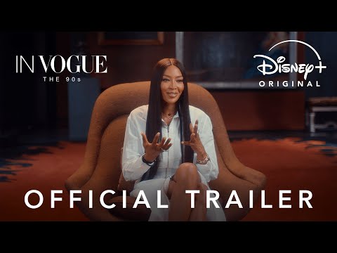 In Vogue: The 90s | Official Trailer | Disney+