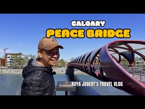 TRAVEL VLOG - Peace Bridge Calgary Alberta | Kuya Jobert