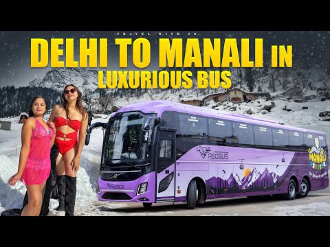 Delhi to Manali in Luxurious Volvo bus 🥰 Reo India Travels Volvo 9600❄️Manali road conditions update