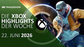 Xbox Spiele-Highlights der Woche (22. bis 28. Juni 2026, KW 26) - Trailershow