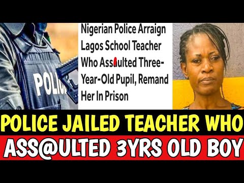 🇳🇬NIGERIA POLICE JAILED WOMAN FOR ASS@ULTING BOY IN LAGOS STATE