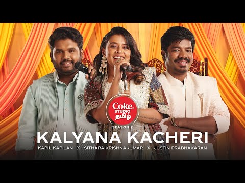 Coke Studio Tamil | Kalyana Kacheri | Kapil Kapilan x Sithara Krishnakumar x Justin Prabhakaran