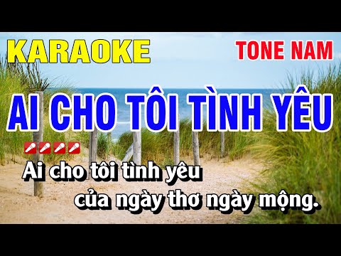 Karaoke Ai Cho Tôi Tình Yêu Tone Nam Nhạc Sống | Nguyễn Linh