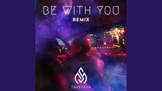 Be With You (Remix)