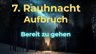 7.Rauhnacht 31.12.25 Geführte Meditation zur Integration und Transformation