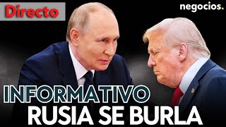 INFORMATIVO: Rusia se burla de las amenazas de Trump, Zelensky advierte a Putin y Europa celebra