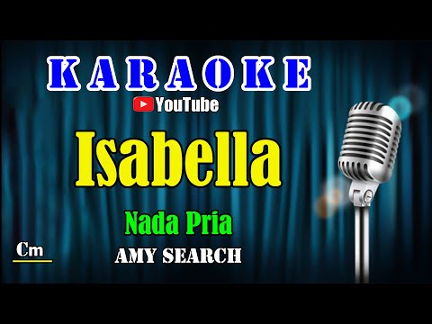 ISABELLA – Amy Search [ KARAOKE SLOW ROCK ] Nada Pria ~ Cm