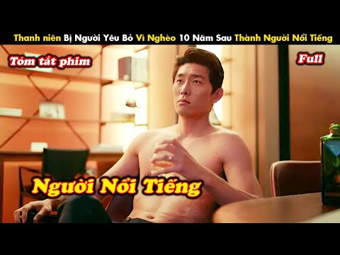 Review Phim: Thanh Niên Bị Người Yêu Bỏ Vì Nghèo 10 Năm Sau Thành Người Nổi Tiếng - tóm tắt phim Hàn