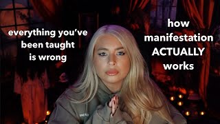 Everything you’ve been taught about manifestation is wrong..