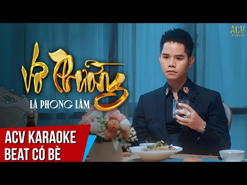 ACV Karaoke | Vô Thường – Lã Phong Lâm | Beat Có Bè