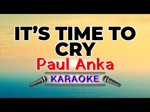 It’s Time To Cry – Paul Anka (Karaoke Version)